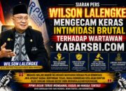 WILSON LALENGKE MENGECAM KERAS INTIMIDASI BRUTAL TERHADAP WARTAWAN KABARSBI.COM