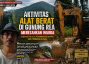 Aktivitas Alat Berat di Gunung Rea Meresahkan Warga, Diduga Terjadi Perambahan Hutan dan Tambang Ilegal