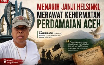 Menagih Janji Helsinki, Merawat Kehormatan Perdamaian Aceh